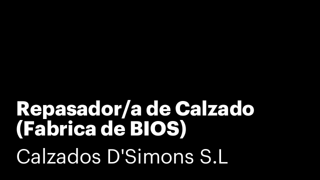Repasador/a de Calzado (Fabrica de BIOS)