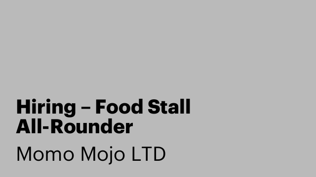 Hiring – Food Stall All-Rounder