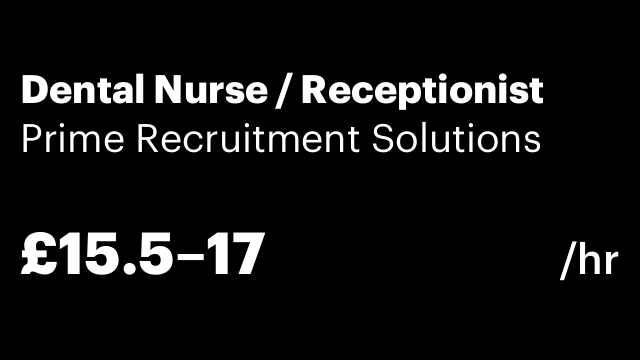 Dental Nurse / Receptionist