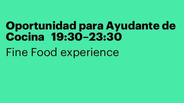 Oportunidad para Ayudante de Cocina   19:30–23:30