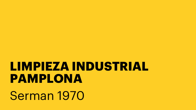 LIMPIEZA INDUSTRIAL PAMPLONA