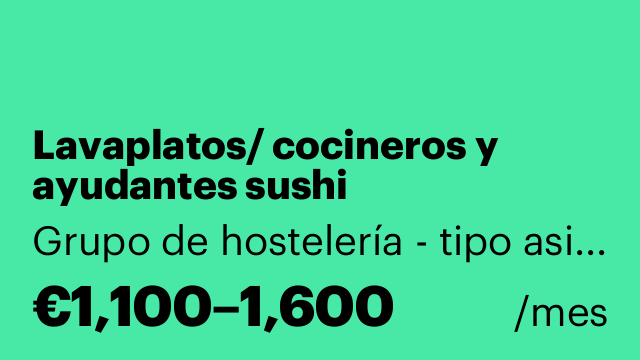 Lavaplatos/ cocineros y ayudantes sushi