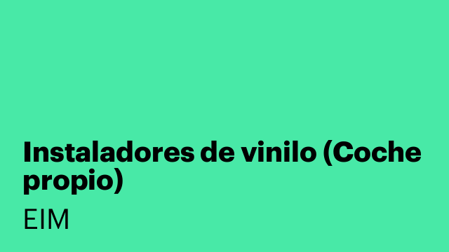 Instaladores de vinilo (Coche propio)
