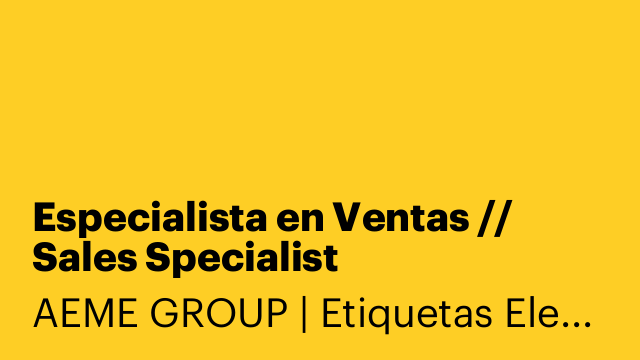 Especialista en Ventas // Sales Specialist