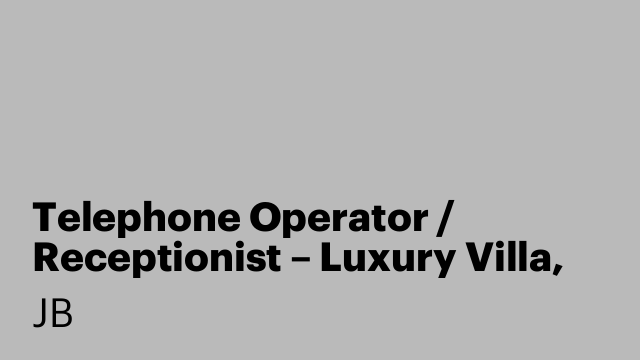 Telephone Operator / Receptionist – Luxury Villa, Marbella ENCARGAD@