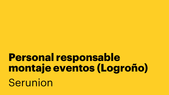Personal responsable montaje eventos (Logroño) [SCMRR]