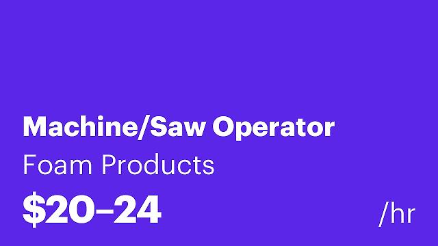 Machine/Saw Operator