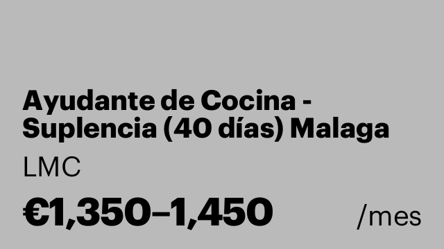 Ayudante de Cocina - Suplencia (40 días) Malaga Centro