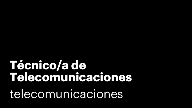 Técnico/a de Telecomunicaciones