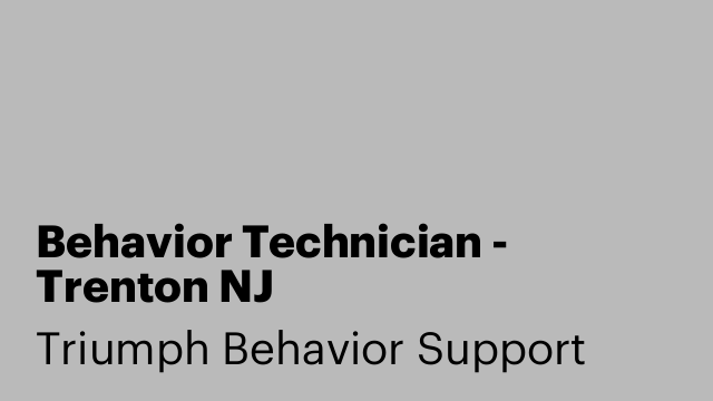 Behavior Technician - Trenton NJ