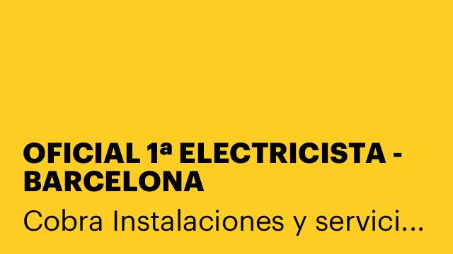 OFICIAL 1ª ELECTRICISTA - BARCELONA