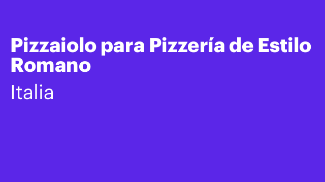 Pizzaiolo para Pizzería de Estilo Romano 🍕🇮🇹