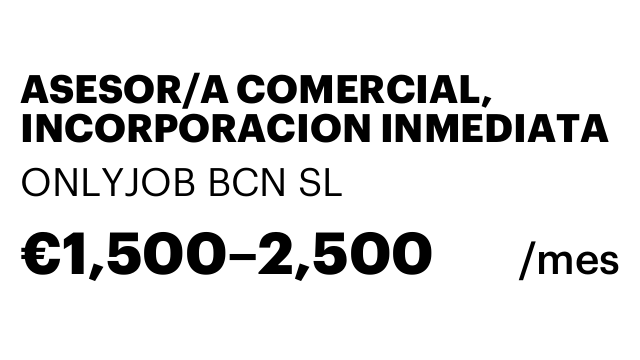 ASESOR/A COMERCIAL, INCORPORACION INMEDIATA