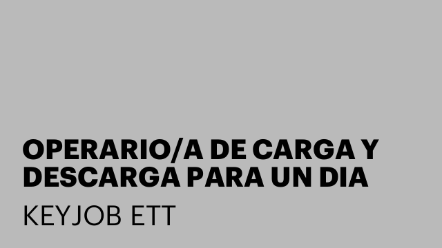 OPERARIO/A DE CARGA Y DESCARGA PARA UN DIA