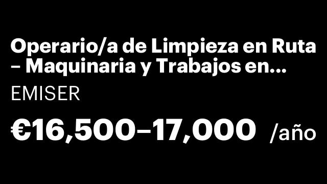 Operario/a de Limpieza en Ruta – Maquinaria y Trabajos en Altura